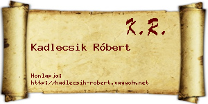 Kadlecsik Róbert névjegykártya