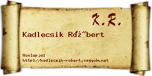 Kadlecsik Róbert névjegykártya